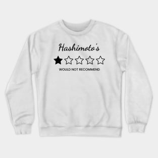 Hashimoto's: Would Not Recommend Crewneck Sweatshirt